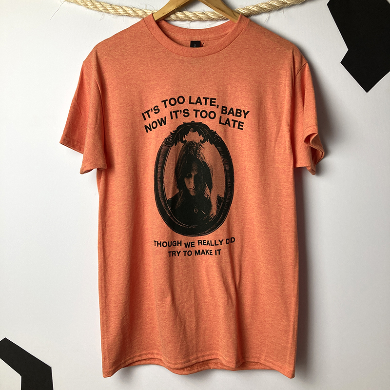 Front view of the tearjerker silkscreen DIY t-shirt featuring Carole King classic "It's Too Late" lyrics.