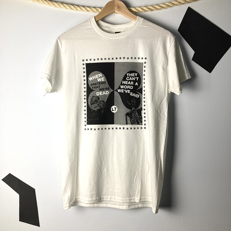 Front view of the tearjerker screen printed DIY t-shirt featuring "Pretend We're Dead" by L7